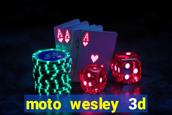 moto wesley 3d dinheiro infinito