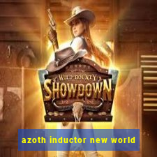 azoth inductor new world