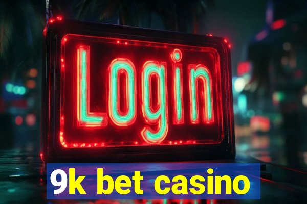 9k bet casino