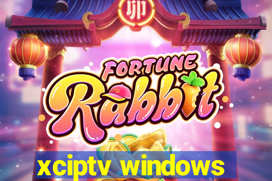 xciptv windows