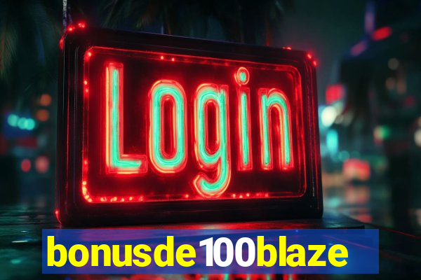 bonusde100blaze