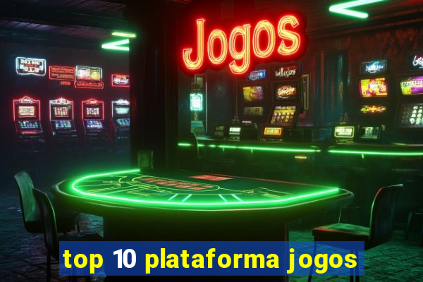 top 10 plataforma jogos