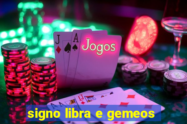 signo libra e gemeos