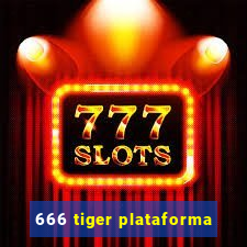 666 tiger plataforma