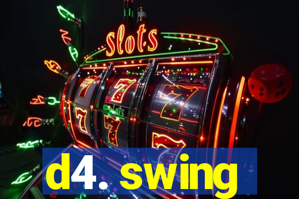 d4. swing