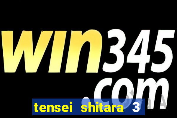 tensei shitara 3 temporada dublado