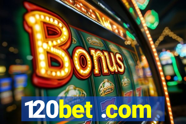 120bet .com