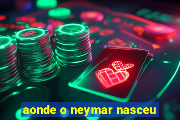 aonde o neymar nasceu