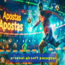 arsenal airsoft paraguai