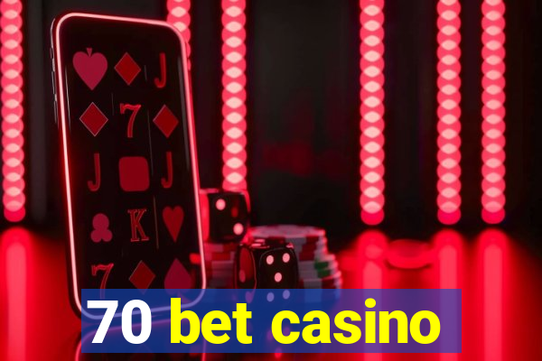 70 bet casino