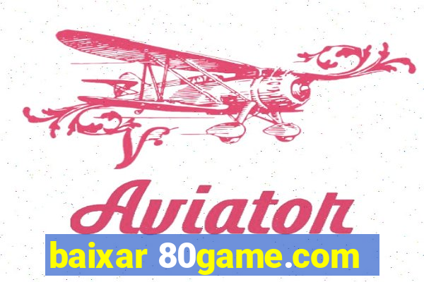 baixar 80game.com