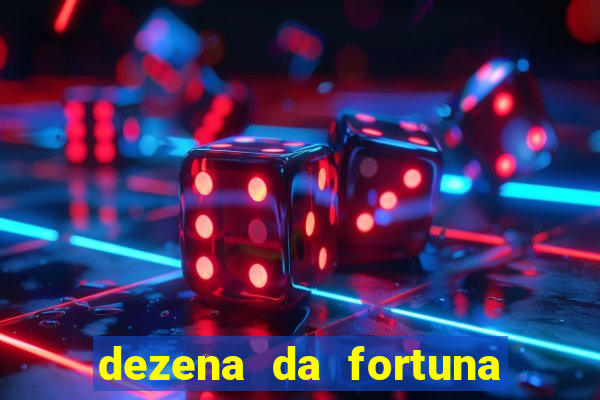 dezena da fortuna como funciona