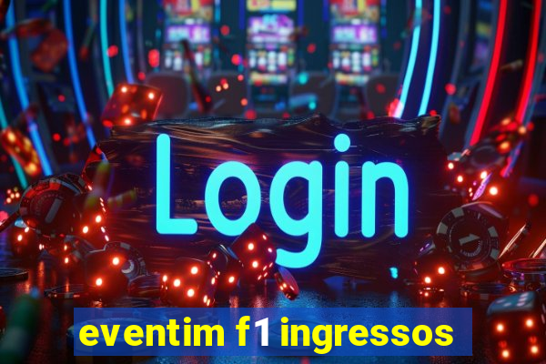 eventim f1 ingressos