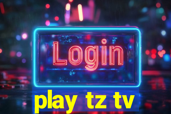 play tz tv