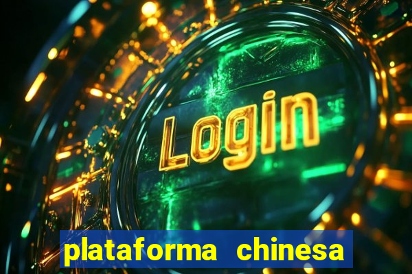 plataforma chinesa de jogos de cassino