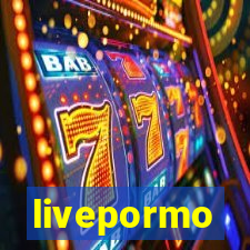 livepormo