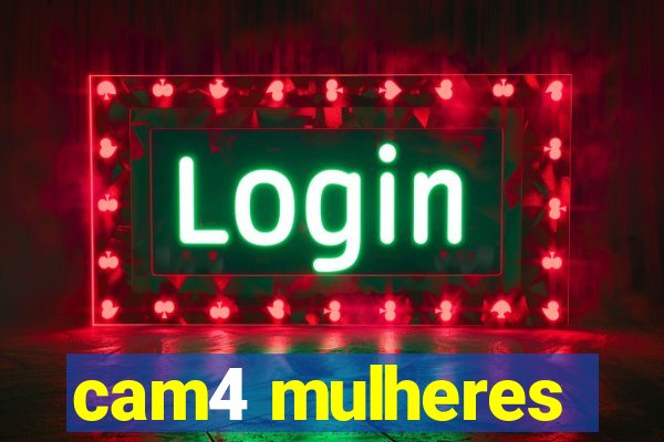 cam4 mulheres