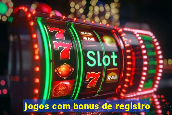 jogos com bonus de registro