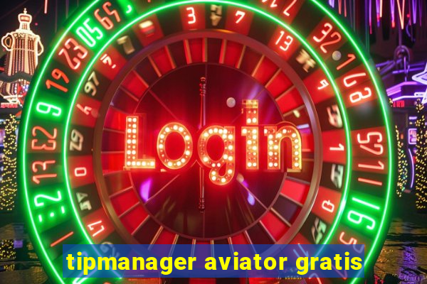 tipmanager aviator gratis