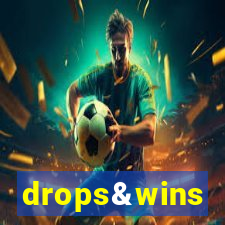 drops&wins