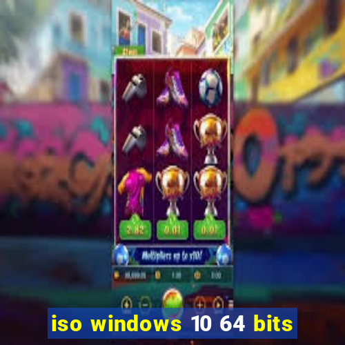 iso windows 10 64 bits