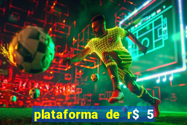 plataforma de r$ 5 jogo do tigrinho