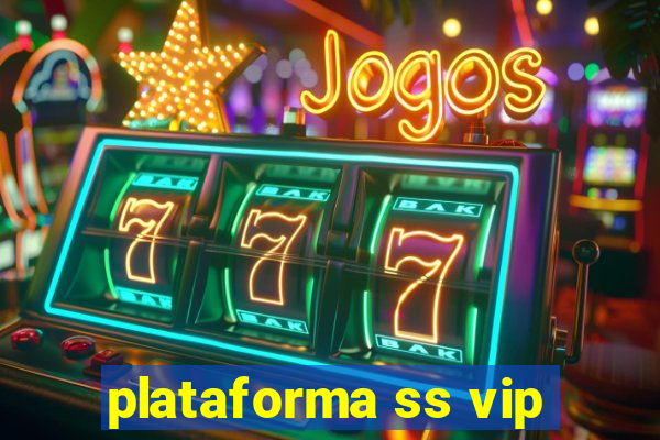 plataforma ss vip