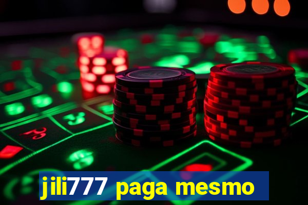 jili777 paga mesmo