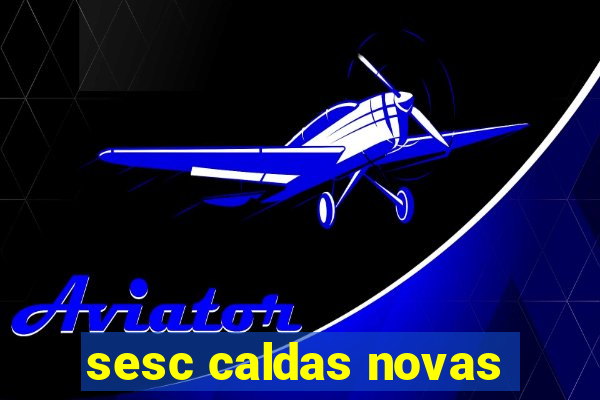 sesc caldas novas