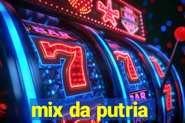 mix da putria