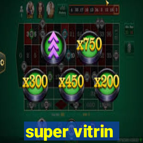 super vitrin