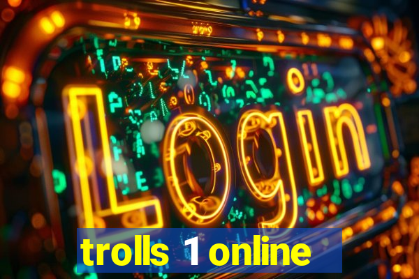 trolls 1 online