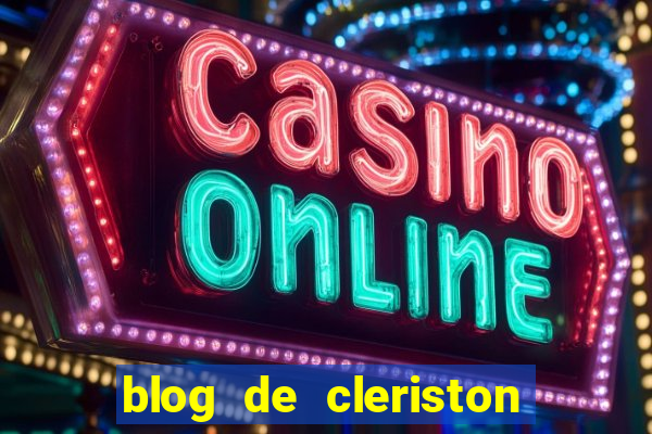 blog de cleriston silva serrinha bahia