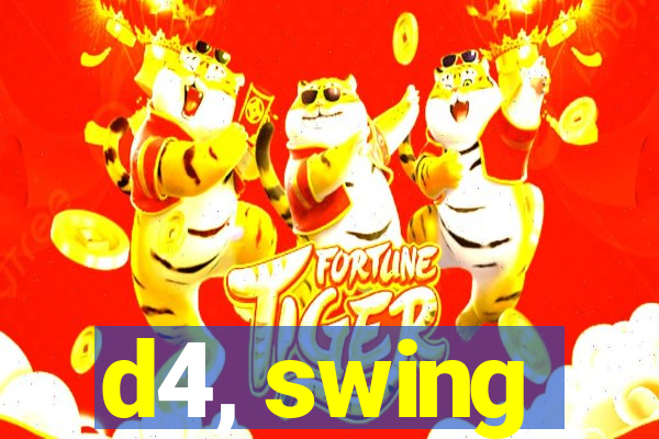 d4, swing