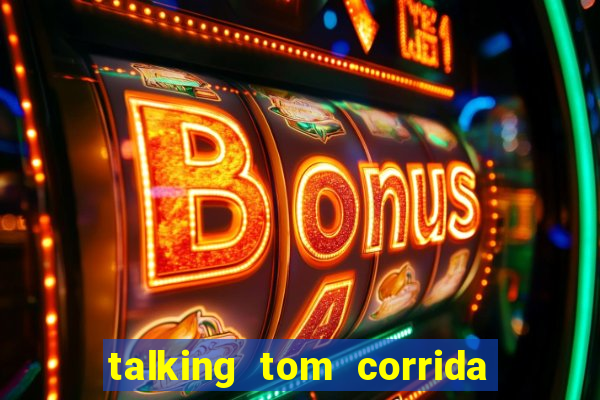 talking tom corrida do ouro dinheiro infinito