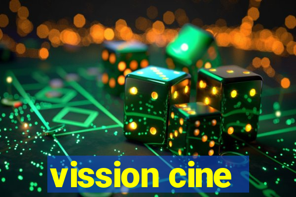 vission cine