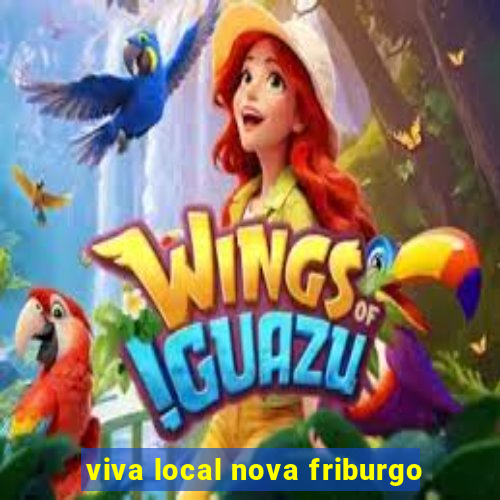 viva local nova friburgo