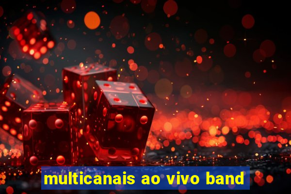 multicanais ao vivo band