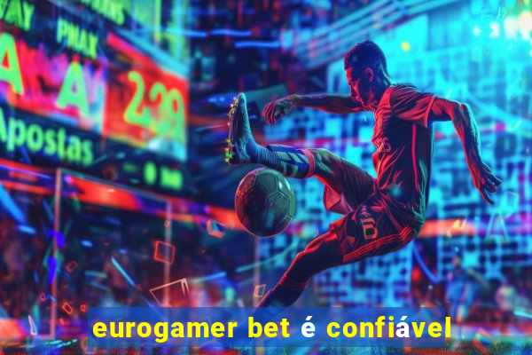 eurogamer bet é confiável