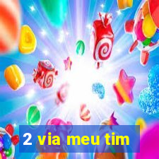 2 via meu tim