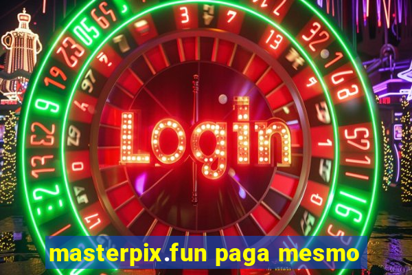 masterpix.fun paga mesmo