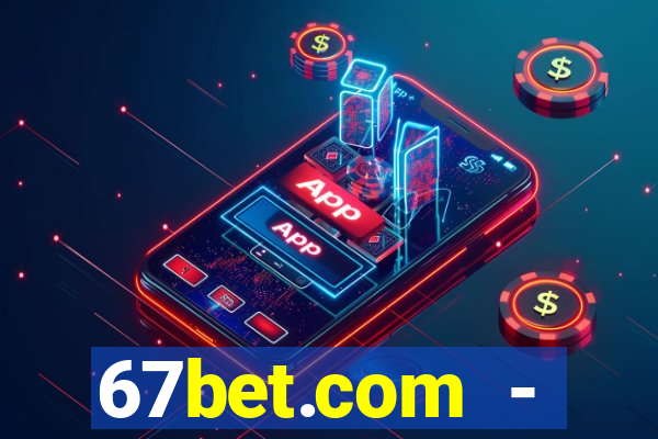 67bet.com - caça-níqueis online cassino https //67bet.com