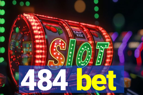 484 bet