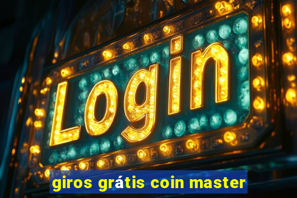 giros grátis coin master