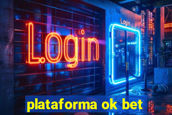 plataforma ok bet