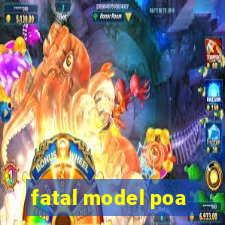 fatal model poa