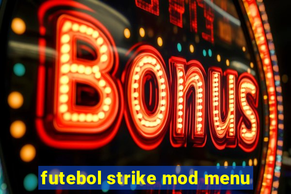 futebol strike mod menu