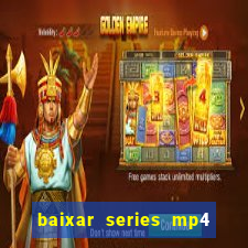 baixar series mp4 novo domínio