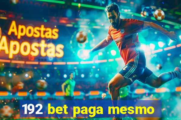 192 bet paga mesmo