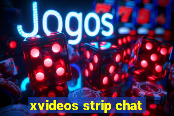 xvideos strip chat